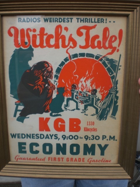 Vintage advertising poster (framed), reading "Radios [sic] Weirdest Thriller!... Witch's Tale! KGG 1330 Kilocycles, Wednesdays, 9:00 to 9:30 p.m., Economy, Guaranteed First Grade Gasolilne"